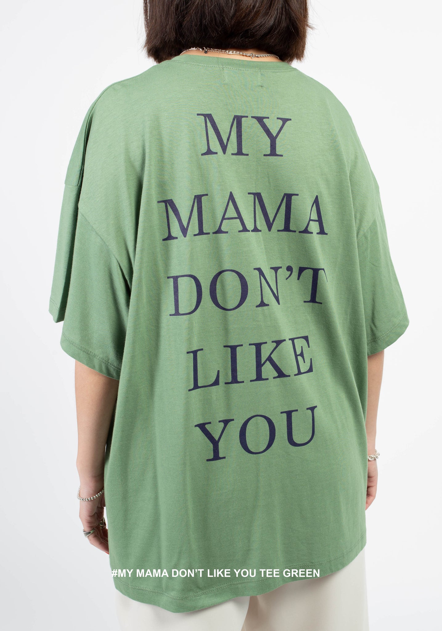 My Mama Don't Like You Tee Green